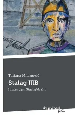 Tatjana Milanovic - Stalag lllB, Häftad. Tillgänglighet: Lägg i varukorg