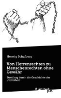 Herwig Schafberg - Von Herrenrechten zu Menschenrechten ohne Gewähr:Streifzug durch die Geschichte der Unfreiheit, Övrigt