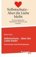Swet Lana - Selbstschutz - Aber die Liebe bleibt:Verlustangst trifft Bindungsangst, Övrigt
