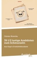 Günter Nozicka - 39 1/2 lustige Anekdoten zum Schmunzeln:Aus Gogo's G'schichtldruckerei, Övrigt