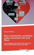 Eine verzwickte, erotische Liebe zwischen Ost und West