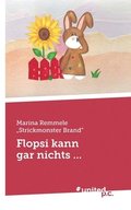 Flopsi kann gar nichts ...