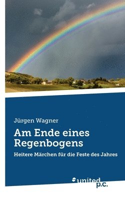Jürgen Wagner - Am Ende eines Regenbogens, Häftad