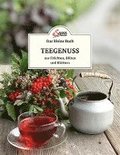 Das kleine Buch: Teegenuss aus Frchten, Blten und Blttern