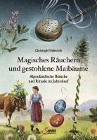 Christoph Frühwirth - Magisches Räuchern und gestohlene Maibäume, Inbunden