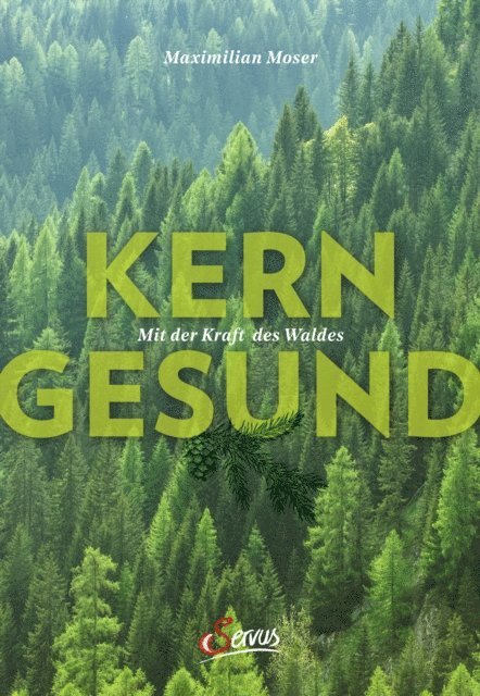 Maximilian Moser - Kerngesund mit der Kraft des Waldes, E-bok