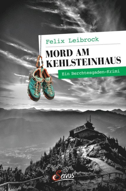 Felix Leibrock - Mord am Kehlsteinhaus, E-bok