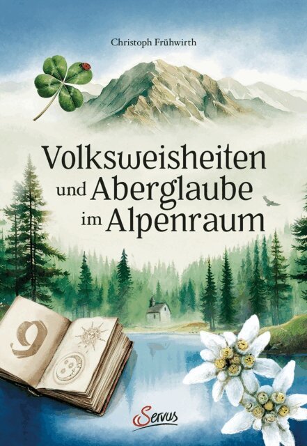 Christoph Fruhwirth - Volksweisheiten und Aberglaube im Alpenraum, E-bok