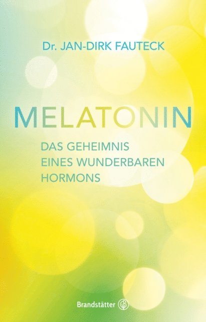 Dr. Jan-Dirk Fauteck - Melatonin, E-bok