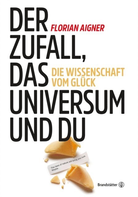 Florian Aigner - Der Zufall, das Universum und du, E-bok