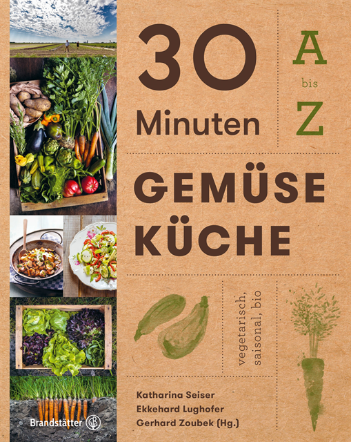 Gerhard Zoubek, Ekkehard Lughofer, Katharina Seiser - 30 Minuten Gemüseküche, E-bok