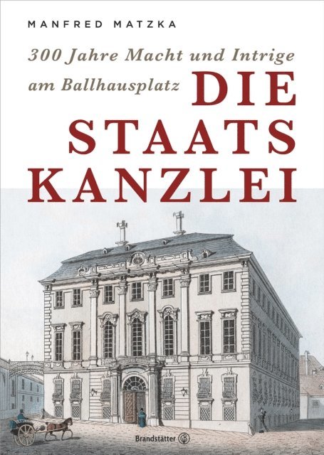 Manfred Matzka - Die Staatskanzlei, E-bok