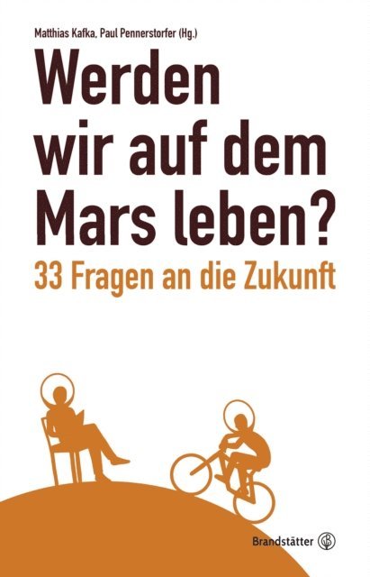 Paul Pennerstorfer, Matthias Kafka - Werden wir auf dem Mars leben?, E-bok