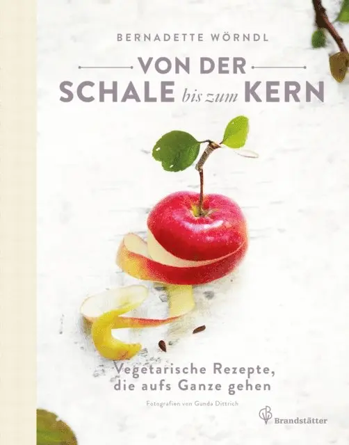 Bernadette Worndl - Von der Schale bis zum Kern, E-bok. Tillgänglighet: Lägg i varukorg