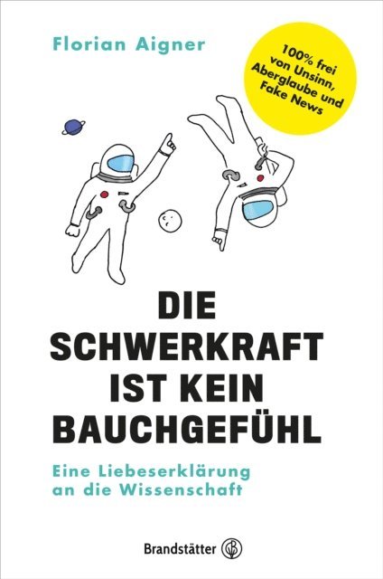 Florian Aigner - Die Schwerkraft ist kein Bauchgefühl, E-bok