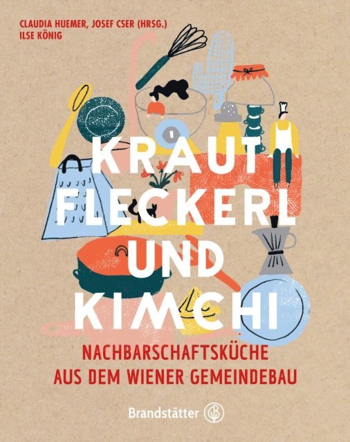 Ilse Konig, Josef Cser, Claudia Huemer - Krautfleckerl & Kimchi, E-bok