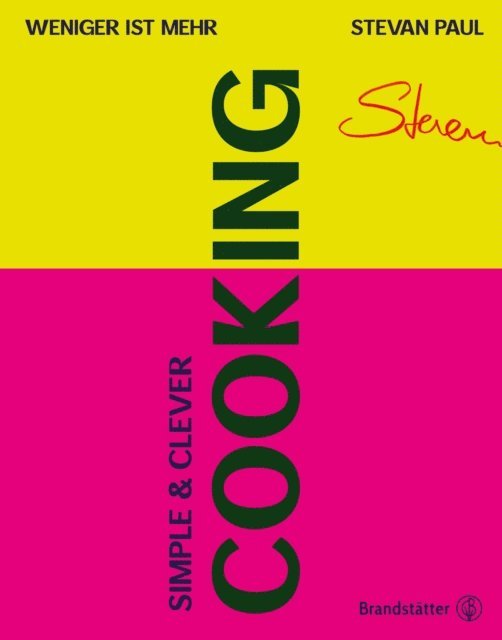 Stevan Paul - Simple & Clever Cooking, E-bok