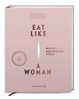 Verena Haselmayr, Andrea Haselmayr, Denise Rosenberger - Eat like a Woman, Inbunden. Tillgänglighet: Lägg i varukorg