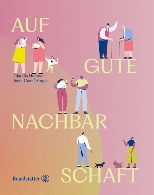 Josef Cser, Claudia Huemer - Auf gute Nachbarschaft!, E-bok