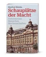 Manfred Matzka - Schauplätze der Macht, Inbunden