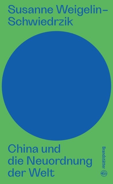 Susanne Weigelin-Schwiedrzik - China und die Neuordnung der Welt, E-bok. Tillgänglighet: Lägg i varukorg