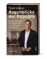 Tarek Leitner - Augenblicke der Republik, Inbunden