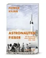 Patrick Kilian - Astronautenfieber, Inbunden. Tillgänglighet: Lägg i varukorg