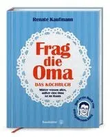 Renate Kaufmann - Frag die Oma - das Kochbuch, Inbunden. Tillgänglighet: Lägg i varukorg