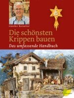 Günther Reinalter - Die schönsten Krippen bauen, Inbunden