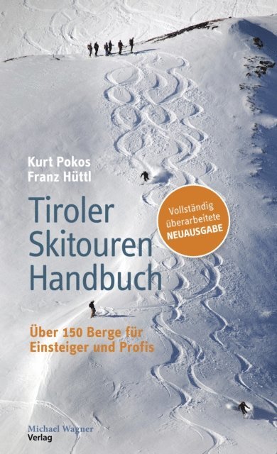 Franz Huttl, Kurt Pokos - Tiroler Skitouren Handbuch, E-bok