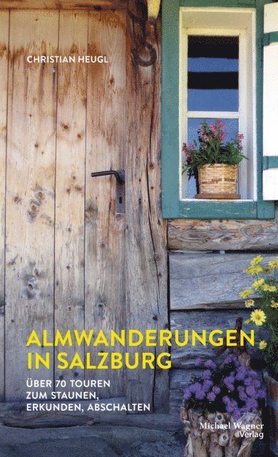 Christian Heugl - Almwanderungen in Salzburg, E-bok