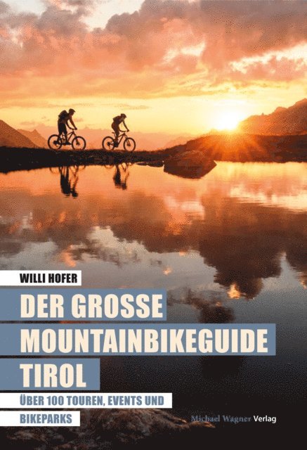 Willi Hofer - Der große Mountainbikeguide Tirol, E-bok