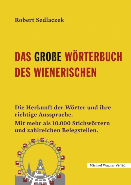 Robert Sedlaczek - Das große Wörterbuch des Wienerischen, E-bok