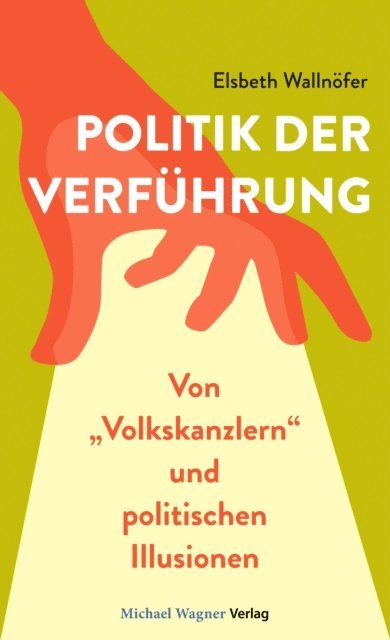 Elsbeth Wallnofer - Politik der Verführung, E-bok