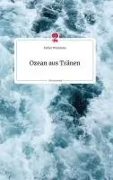 Esther Wundsam - Ozean aus Tränen. Life is a Story - story.one, Inbunden. Tillgänglighet: Lägg i varukorg