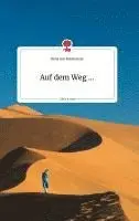 Rena von Ravenstein - Auf dem Weg ... Life is a Story - story.one, Inbunden. Tillgänglighet: Lägg i varukorg