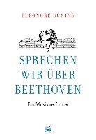 Eleonore Büning - Sprechen wir über Beethoven, Inbunden