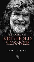 Reinhold Messner - Rettet die Berge, Inbunden