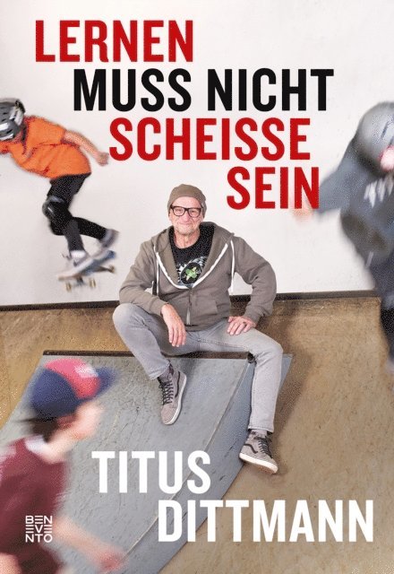 Titus Dittmann - Lernen muss nicht scheiße sein, E-bok