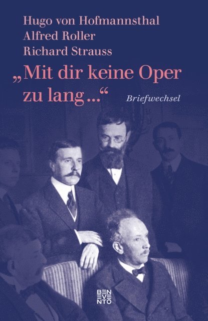 Alfred Roller, Richard Strauss, Hugo von Hofmannsthal, Ursula Renner, Christiane Muhlegger-Henhapel - »Mit dir keine Oper zu lang ...«, E-bok