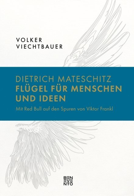 Volker Viechtbauer - Dietrich Mateschitz: Flügel für Menschen und Ideen, E-bok. Tillgänglighet: Lägg i varukorg