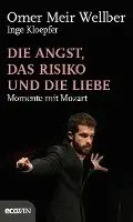 Omer Meir Wellber, Inge Kloepfer - Die Angst, das Risiko und die Liebe, Inbunden. Tillgänglighet: Lägg i varukorg