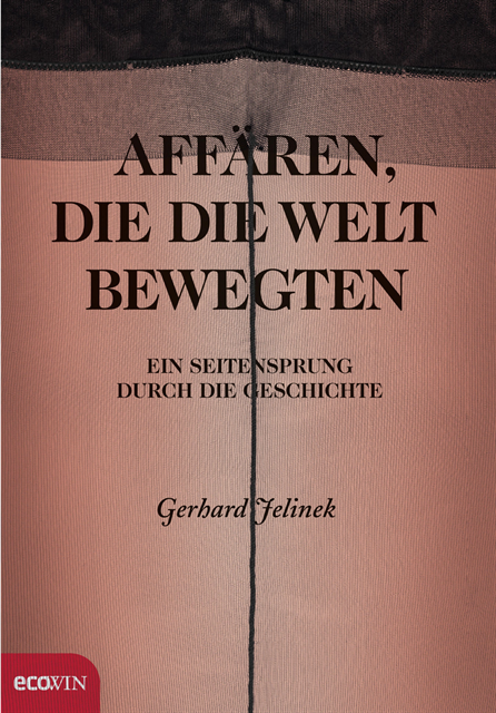 Gerhard Jelinek - Affären, die die Welt bewegten, E-bok