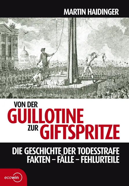 Martin Haidinger - Von der Guillotine zur Giftspritze, E-bok. Tillgänglighet: Lägg i varukorg