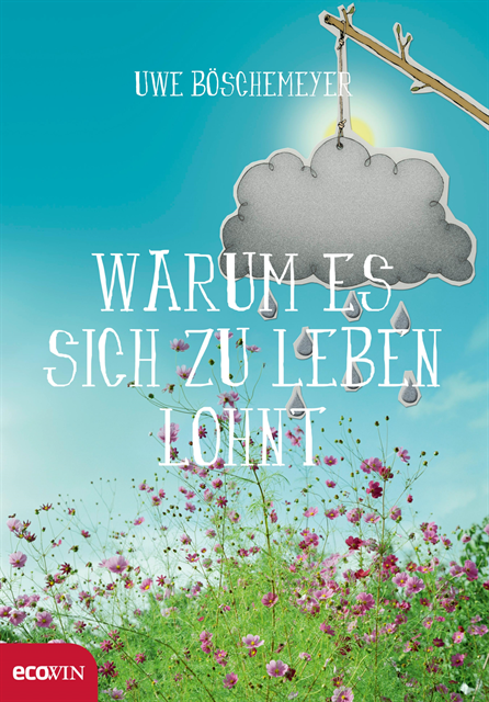 Uwe Boschemeyer - Warum es sich zu leben lohnt, E-bok