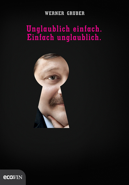 Werner Gruber - Unglaublich einfach. Einfach unglaublich., E-bok