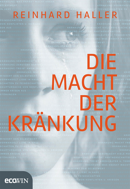 Reinhard Haller - Die Macht der Kränkung, E-bok