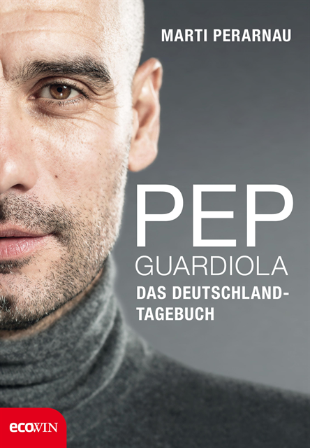 Marti Perarnau - Pep Guardiola – Das Deutschland-Tagebuch, E-bok