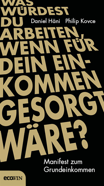 Philip Kovce, Daniel Hani - Was würdest du arbeiten, wenn für dein Einkommen gesorgt wäre?, E-bok