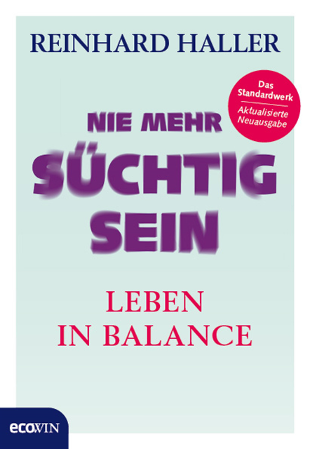 Reinhard Haller - Nie mehr süchtig sein, E-bok